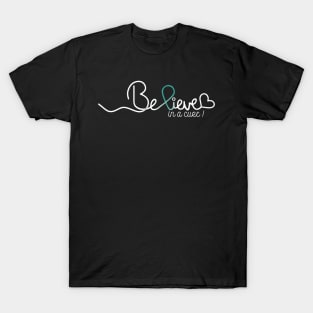 Believe- Ovarian Cancer Gifts Ovarian Cancer Awareness T-Shirt